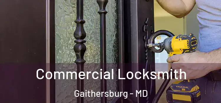 Commercial Locksmith Gaithersburg - MD