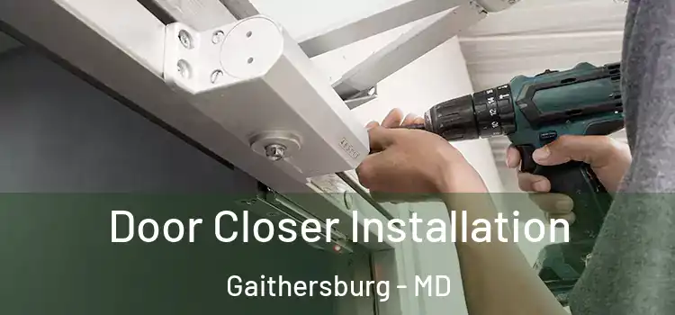 Door Closer Installation Gaithersburg - MD