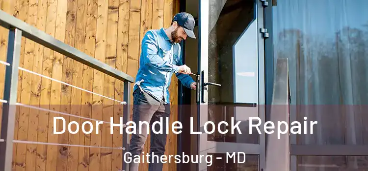 Door Handle Lock Repair Gaithersburg - MD