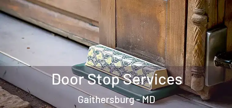 Door Stop Services Gaithersburg - MD