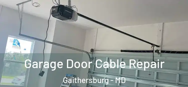  Garage Door Cable Repair Gaithersburg - MD