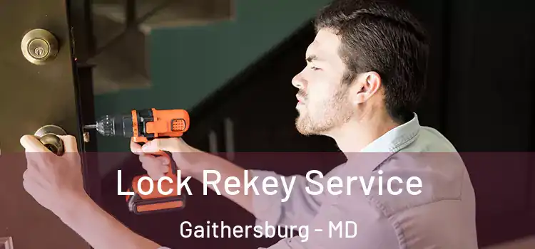 Lock Rekey Service Gaithersburg - MD