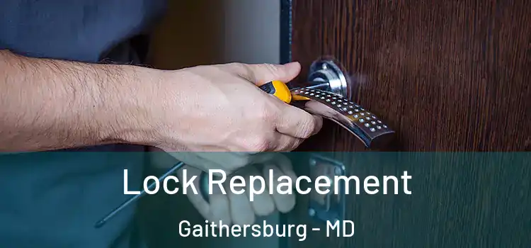 Lock Replacement Gaithersburg - MD