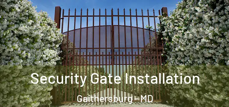 Security Gate Installation Gaithersburg - MD