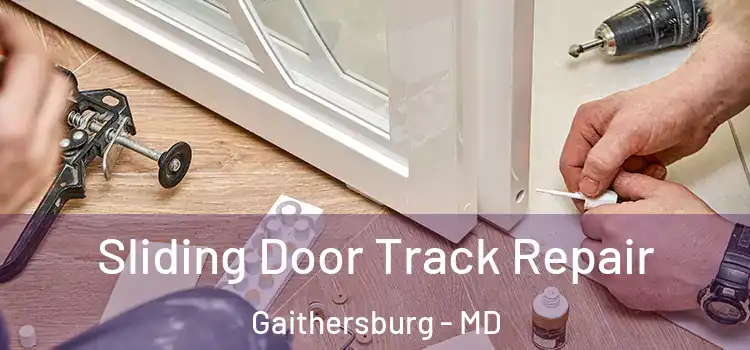 Sliding Door Track Repair Gaithersburg - MD